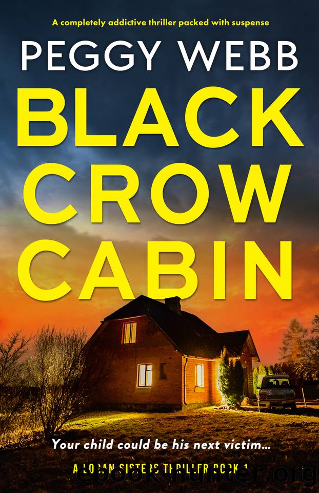 Black Crow Cabin: A completely addictive thriller packed with suspense (Logan Sisters Thrillers Book 1) by Peggy Webb