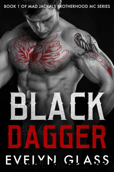 Black Dagger (Mad Jackals Brotherhood MC Book 1) by Evelyn Glass