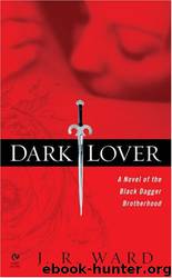 Black Dagger Brotherhood 01 - Dark Lover by J.R. Ward