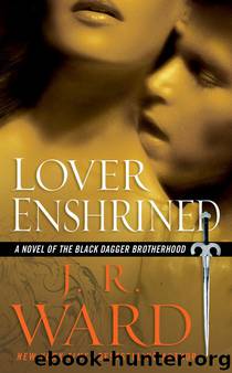 Black Dagger Brotherhood 06 - Lover Enshrined by J.R. Ward