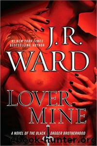 Black Dagger Brotherhood 08 - Lover Mine by J.R. Ward