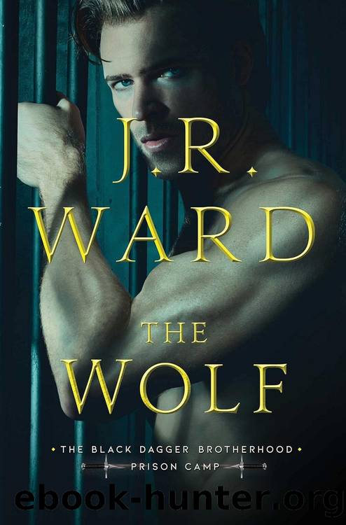 Black Dagger Brotherhood 32: The Wolf (Prison Camp 2) by J.R. Ward