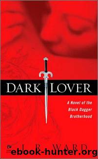 Black Dagger Brotherhood Book 1 - Dark Lover by Ward JR