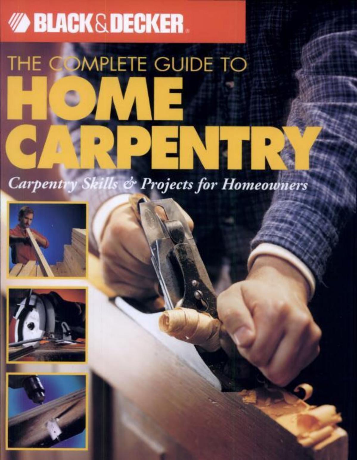 Black Decker - The Complete Guide to Home Carpentry by Coll