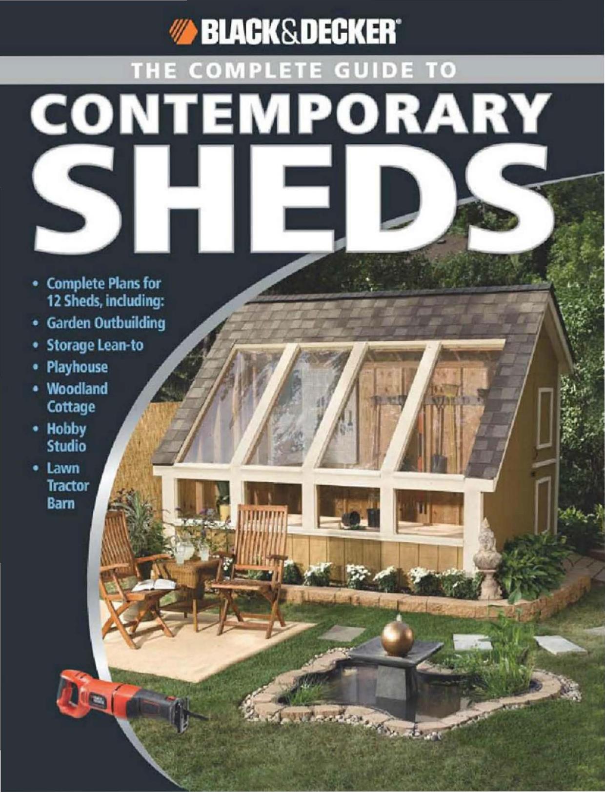 Black Decker The Complete Guide To Contemporary Sheds Plans For 12 Sheds Including Garden by Unknown