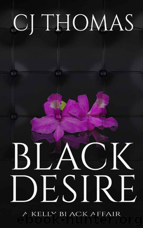 Black Desire (A Kelly Black Affair Book 1) by C.J. Thomas