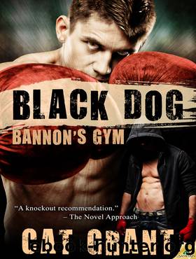 Black Dog: Bannon's Gym, Book 1 by Cat Grant