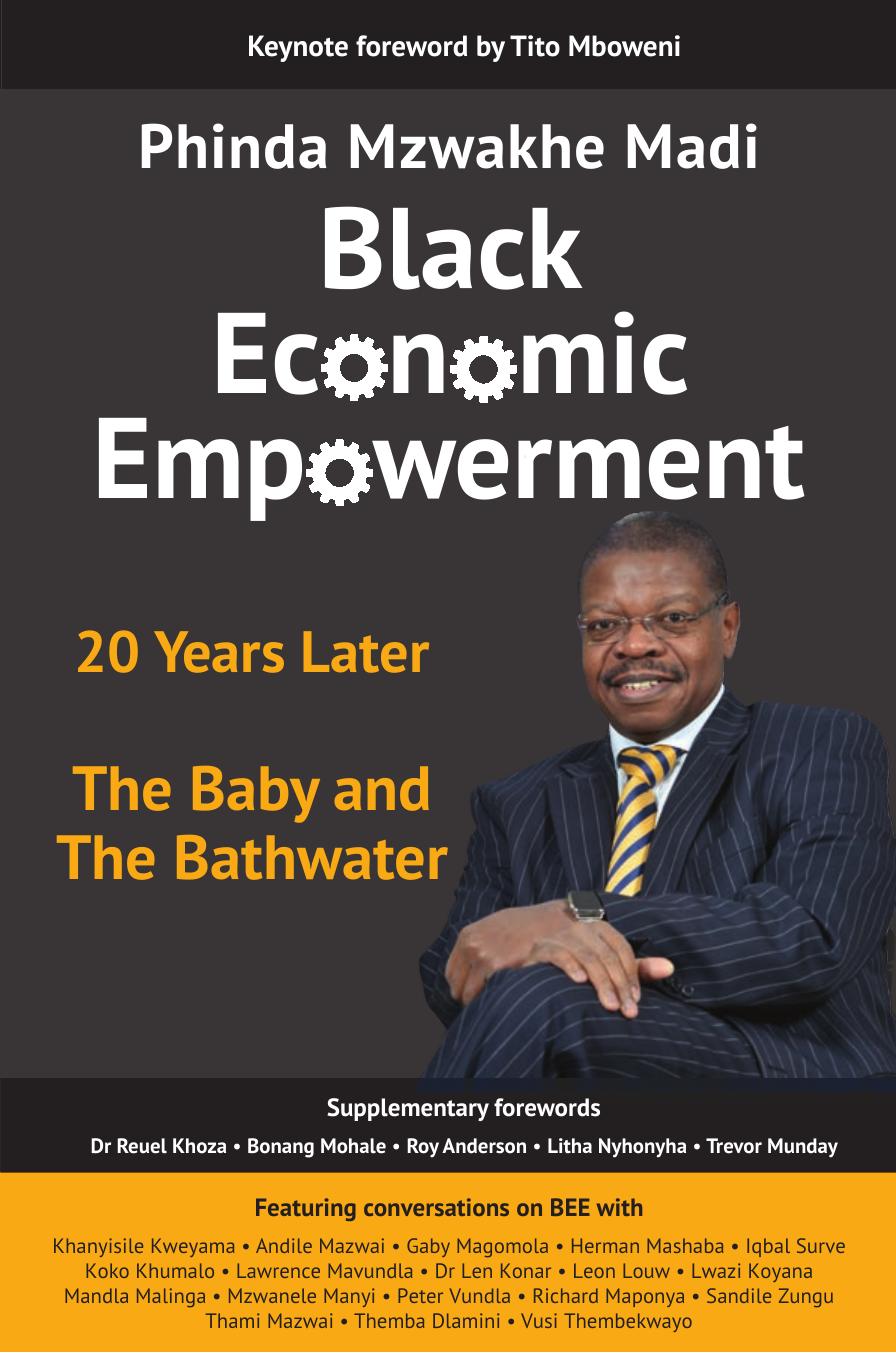 Black Economic Empowerment : 20 Years later - the baby and the bathwater by Phinda Madi