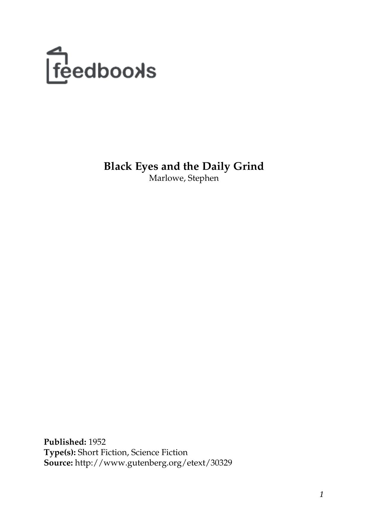 Black Eyes and the Daily Grind by Marlowe Stephen