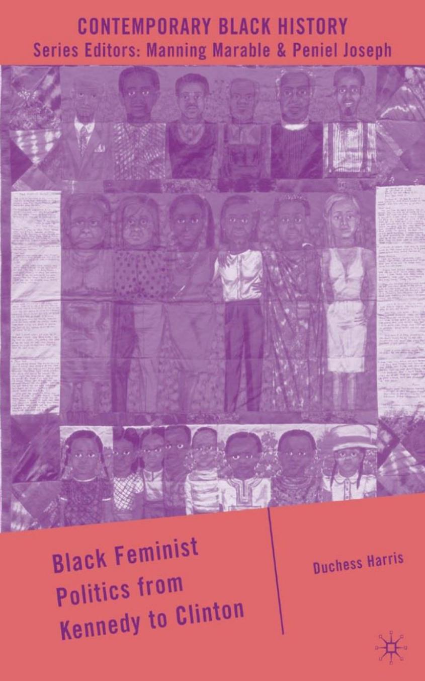 Black Feminist Politics from Kennedy to Clinton by Duchess Harris
