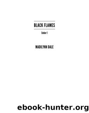 Black Flames by Madilynn Dale