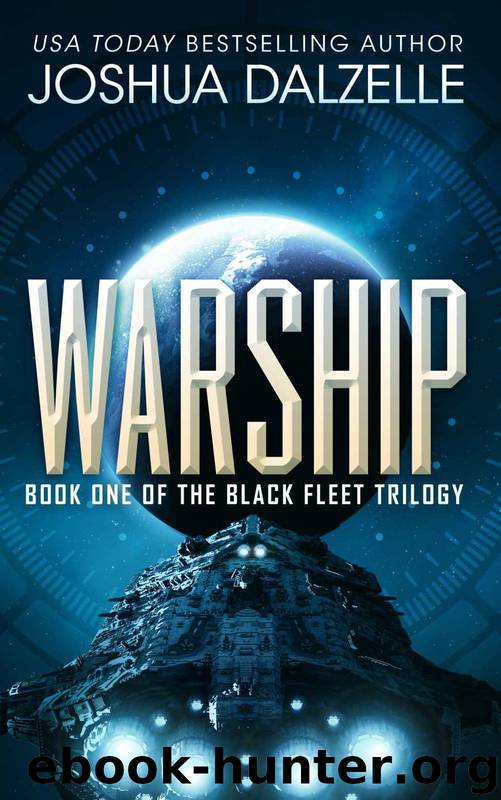 Black Fleet Trilogy 1: Warship by Joshua Dalzelle