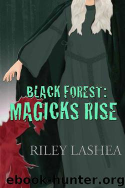 Black Forest: Magicks Rise (Black Forest Trilogy Book 2) by Riley Lashea