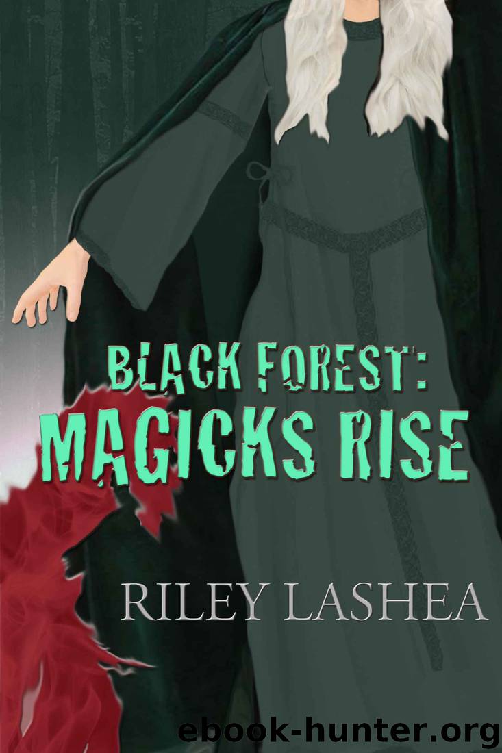 Black Forest: Magicks Rise (Black Forest Trilogy) by Riley LaShea