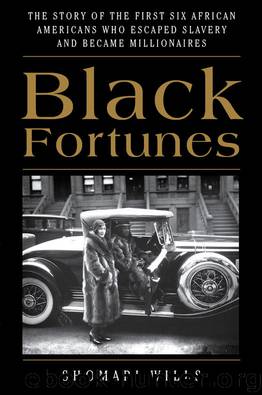 Black Fortunes: The Story of the First Six African Americans Who Escaped Slavery and Became Millionaires by Wills Shomari