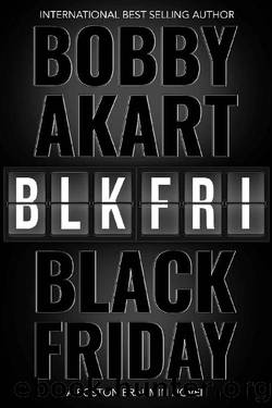 Black Friday: A Boston Brahmin novel (Boston Brahmin Political Thrillers Book 8) by Bobby Akart