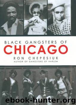 Black Gangsters of Chicago by RON CHEPESIUK