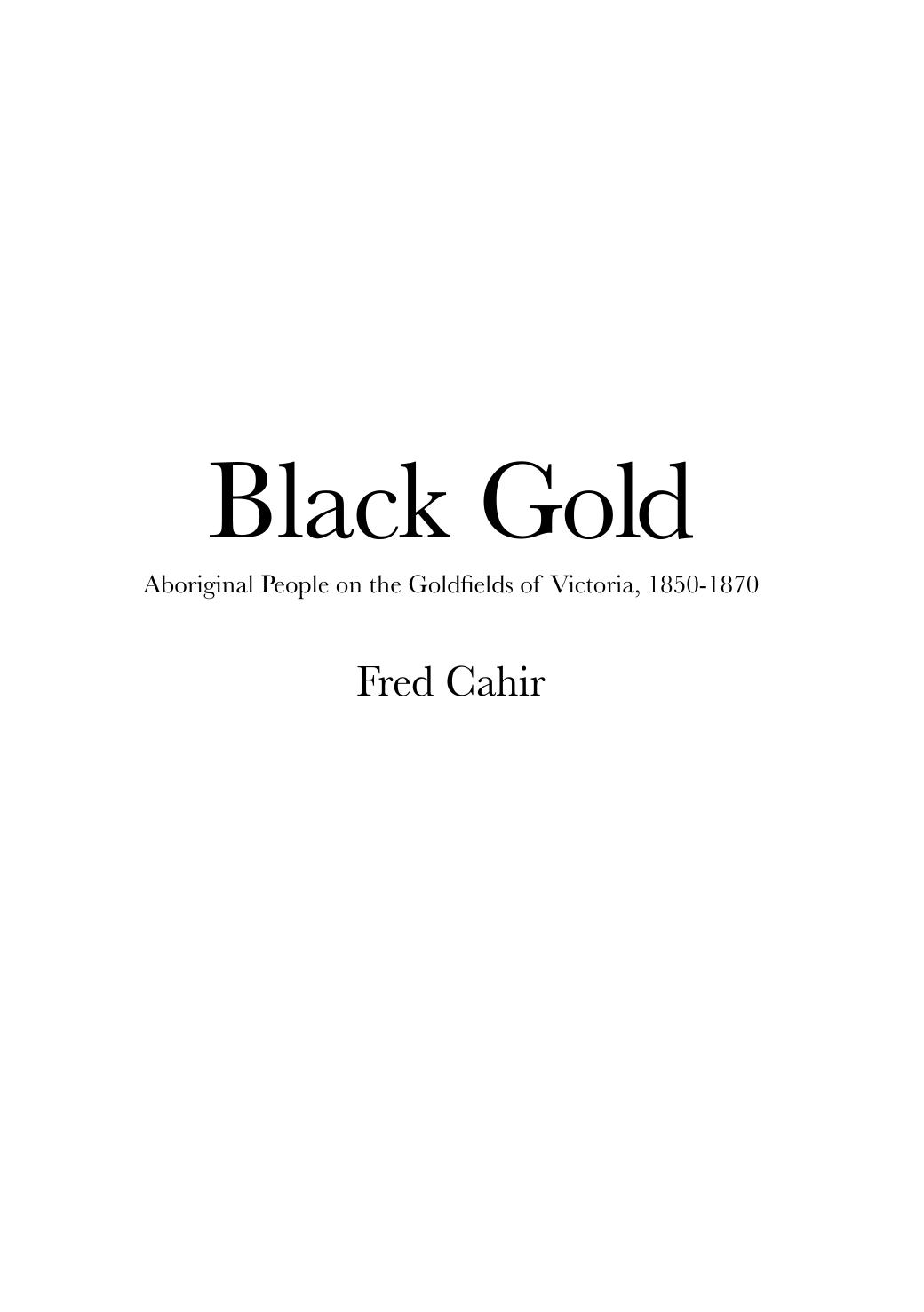 Black Gold: Aboriginal People on the Goldfields of Victoria, 1850-1870 by Unknow
