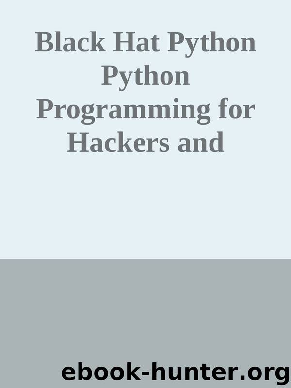 Black Hat Python Python Programming for Hackers and Pentesters by Unknown