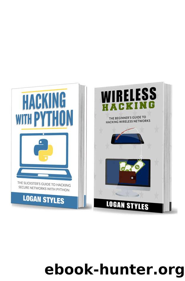 Black Hat Python: 2 Manuscripts—Hacking With Python and Wireless Hacking by Logan Styles