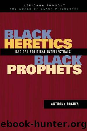 Black Heretics, Black Prophets (Africana Thought) by Anthony Bogues