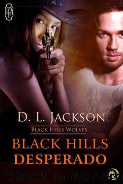 Black Hills Desperado (Black Hills Wolves Book 3) by Jackson D.L