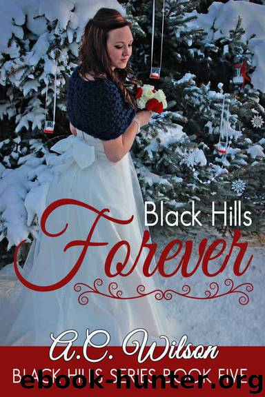 Black Hills Forever by A.C. Wilson