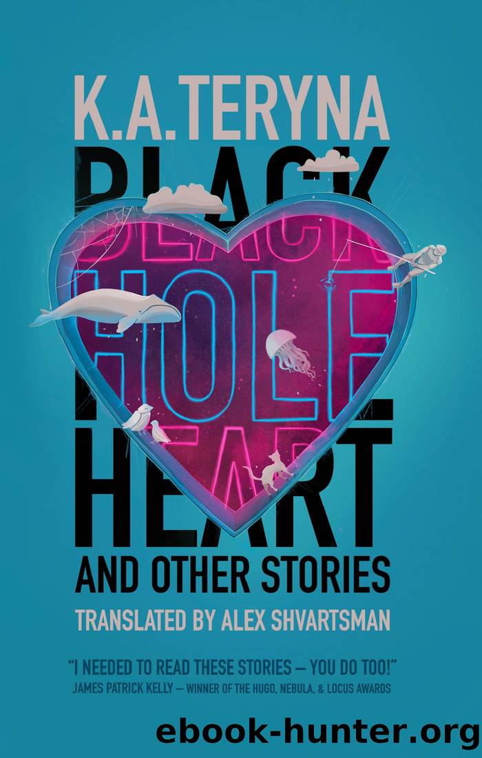 Black Hole Heart and Other Stories by K.A. Teryna