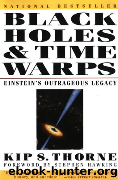 Black Holes and Time Warps: Einstein's Outrageous Legacy by Kip S. Thorne