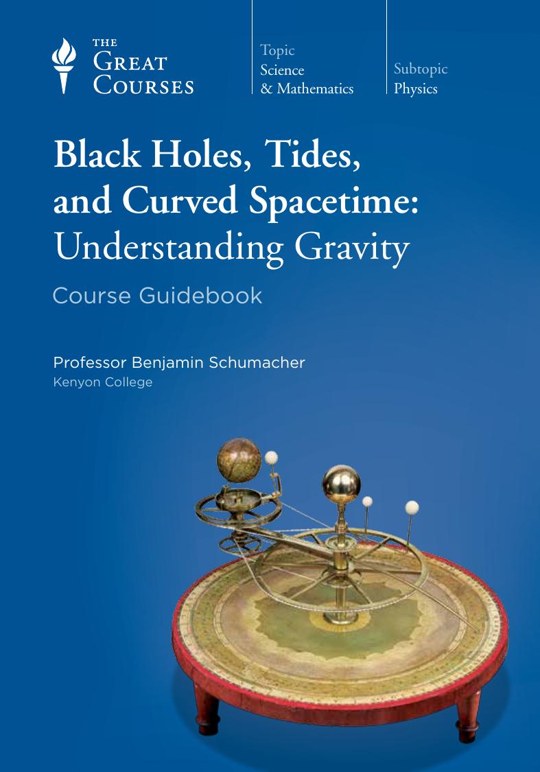 Black Holes, Tides, and Curved Spacetime: Understanding Gravity by Benjamin Schumacher