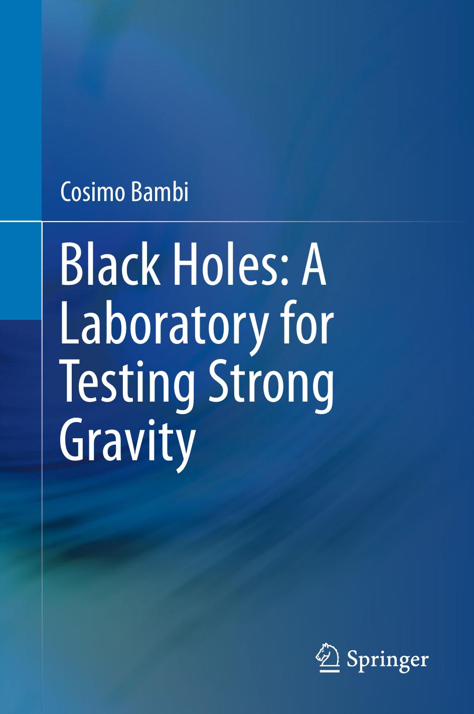 Black Holes: A Laboratory for Testing Strong Gravity by Unknow