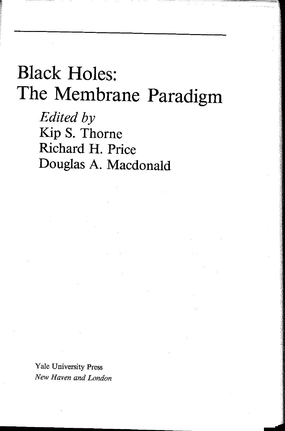 Black Holes: The Membrane Paradigm (INCOMPLETE) by K. S. Thorne R. H. Price D. A. MacDonald
