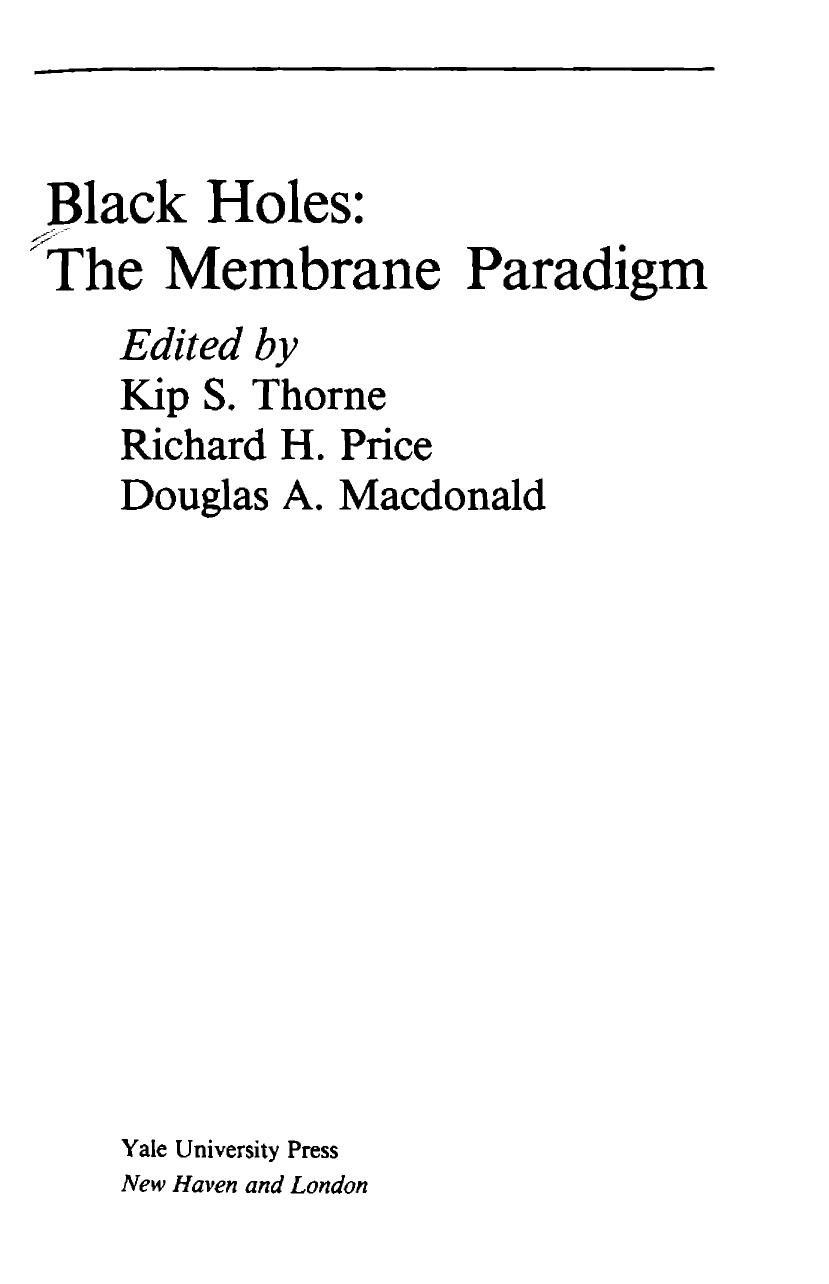 Black Holes: The Membrane Paradigm by K. S. Thorne R. H. Price D. A. MacDonald