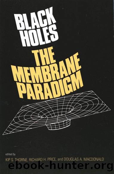 Black Holes: The Membrane Paradigm by Kip S. Thorne