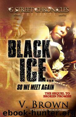 Black Ice (Sequel to Broken Promise) by Brown V
