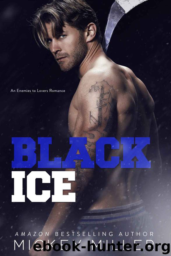 Black Ice: A Standalone Enemies to Lovers Romance by Mickey Miller