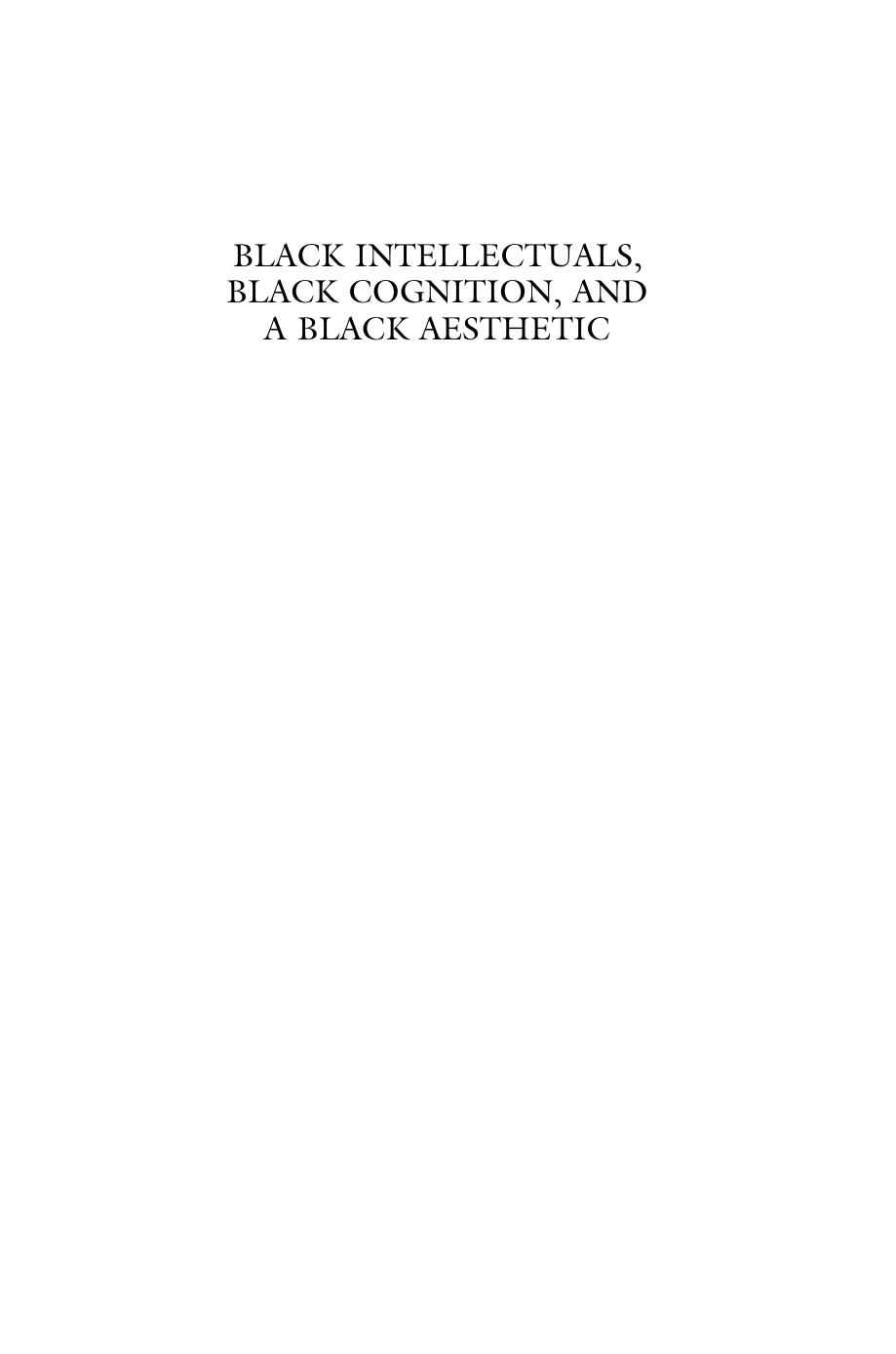 Black Intellectuals, Black Cognition, and a Black Aesthetic by William D. Wright