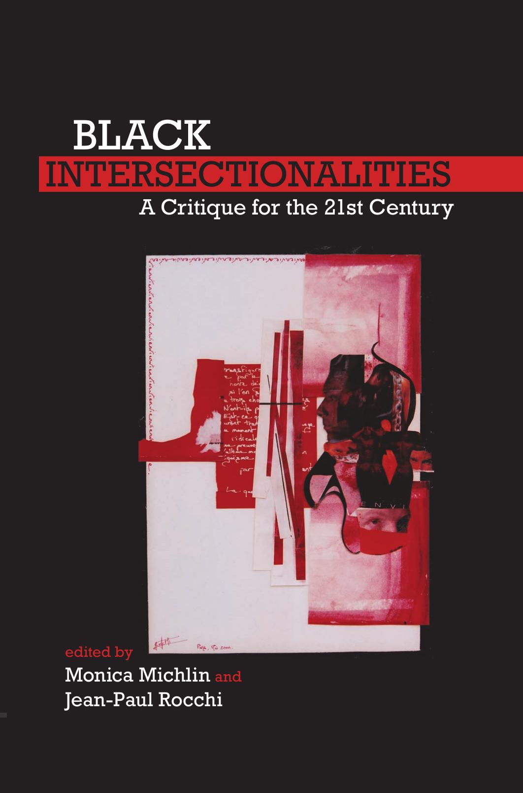 Black Intersectionalities : A Critique for the 21st Century by Monica Michlin; Jean-Paul Rocchi