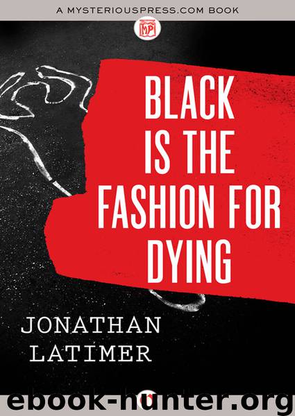 Black Is the Fashion for Dying by Jonathan Latimer