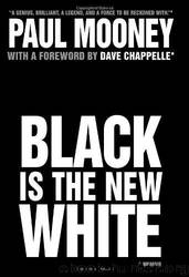 Black Is the New White by Paul Mooney; Dave Chappelle