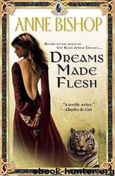 Black Jewels 04 - Dreams Made Flesh by Anne Bishop