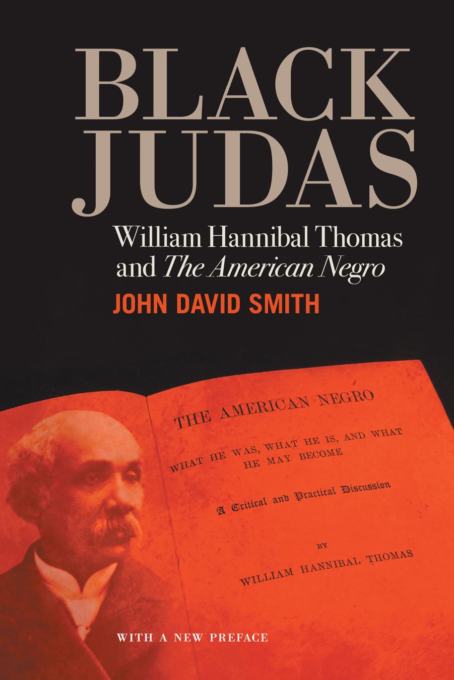 Black Judas: William Hannibal Thomas and "The American Negro by John David Smith