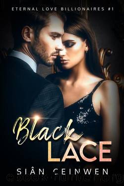 Black Lace: A Steamy Billionaire Romance (Eternal Love Billionaires Book 1) by Sian Ceinwen