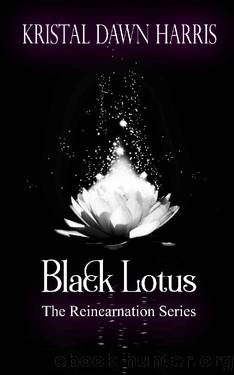 Black Lotus: The Reincarnation Series: Book 1 by Kristal Dawn Harris & Vampire Reincarnation Series
