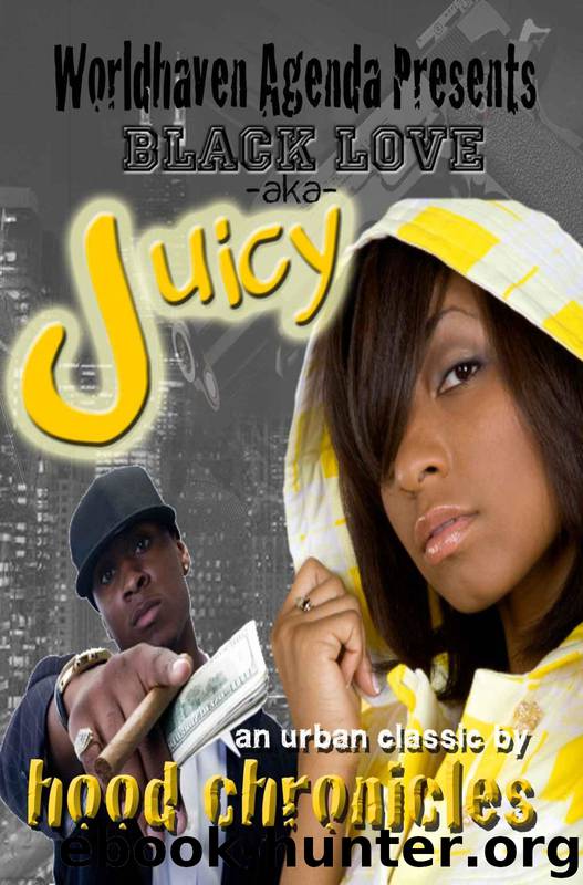 Black Love Aka Juicy by Hood Chronicles