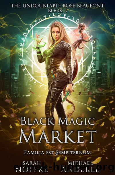 Black Magic Market (The Undoubtable Rose Beaufont Book 5) by Sarah Noffke & Michael Anderle
