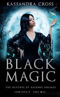 Black Magic: The Witches of Valport Springs Book One by Kassandra Cross