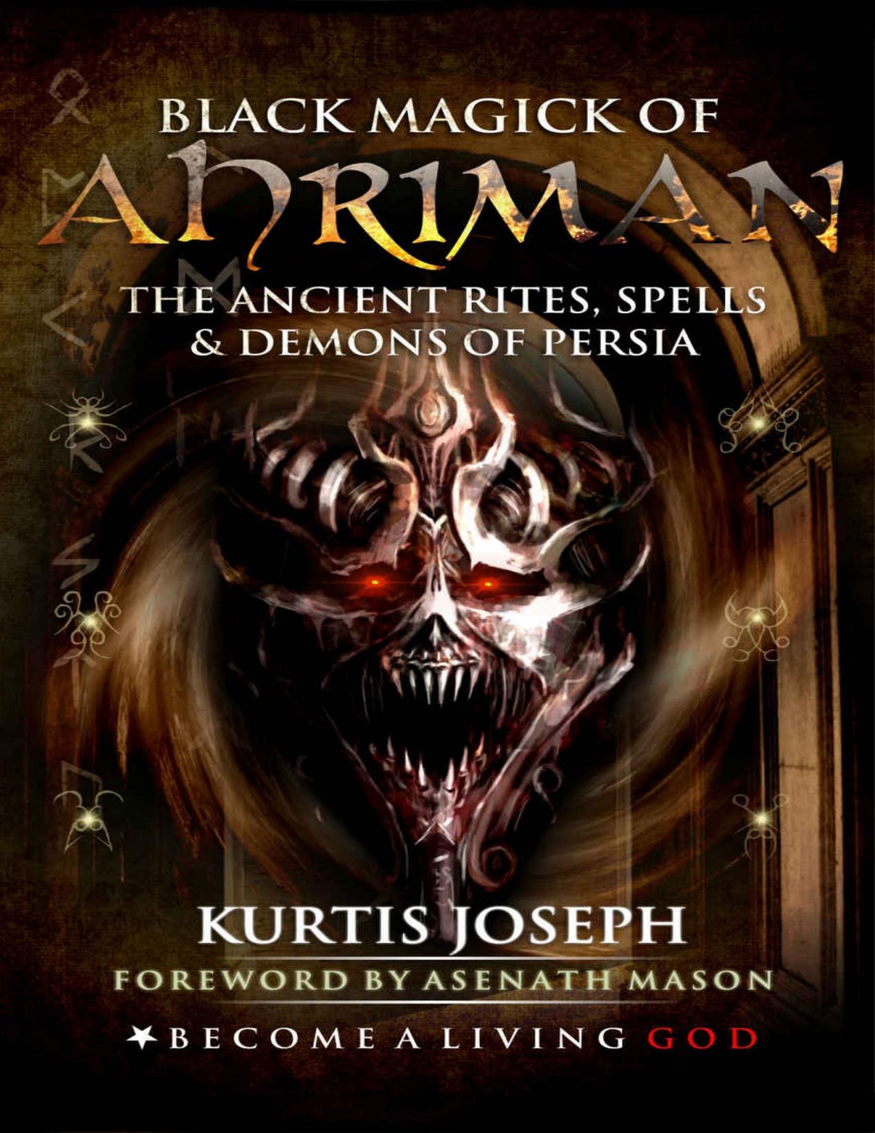 Black Magick of Ahriman The Ancient Rites, Spells Demons of Persia by Kurtis Joseph