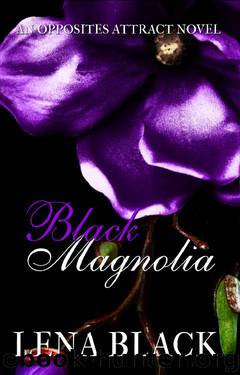 Black Magnolia (An Opposites Attract Novel) by Lena Black