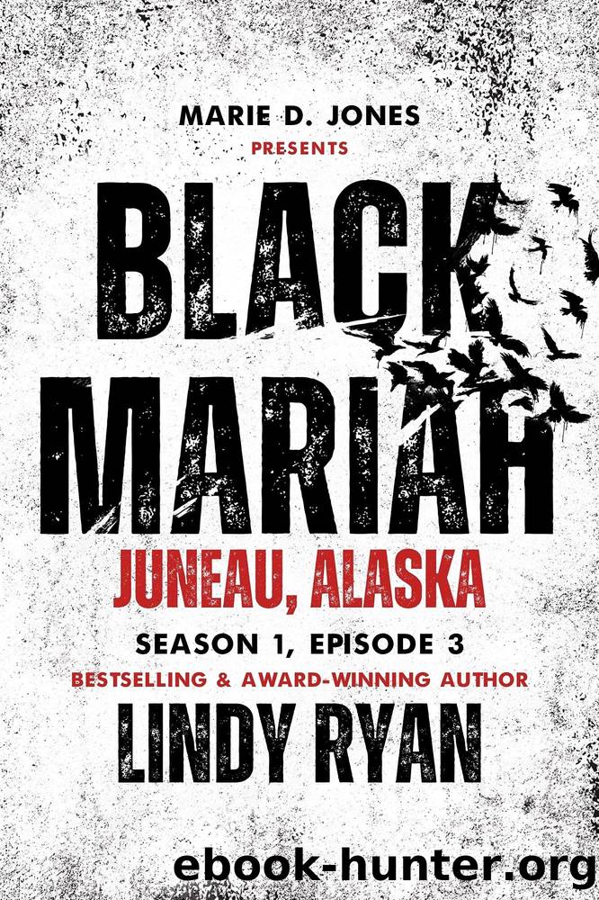 Black Mariah: Juneau, Alaska (Black Mariah Series, Season 1 Book 3) by Lindy Ryan & Black Mariah Collective